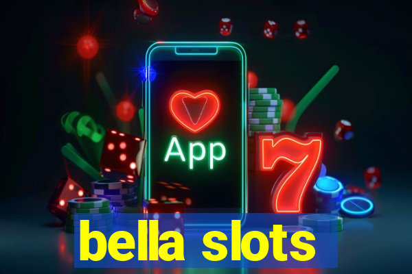 bella slots